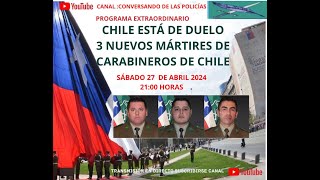 CHILE ESTÁ DE DUELO 3 NUEVOS MÁRTIRES DE CARABINEROS DE CHILE