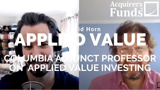 Applied Value: David Horn on the Columbia Applied Value course with Tobias on The Acquirers Podcast