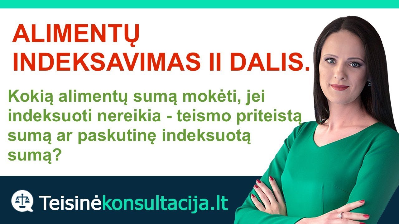 Alimentų Indeksavimas II Dalis | Teisinėkonsultacija.lt - YouTube