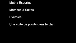 Maths Expertes. Matrices 3. Suites de matrices. Une suite de points dans le plan.