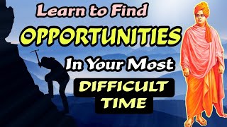 Learn to Find Opportunities In Your Most Difficult Time By Swami Vivekananda | English Moral Stories