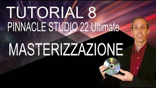 Tutorial n. 8 Pinnacle Studio 22 Ultimate - Masterizzazione e Authoring DVD