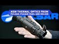 New thermal optics from Pulsar: Pulsar Trail and Helion