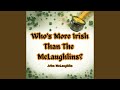 Who's More Irish Than The McLaughlins?