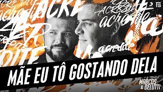 Marcos e Belutti - Mãe Eu Tô Gostando Dela | #Acredite