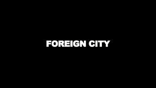 Gino Mondana - Foreign City (Official Music Video)