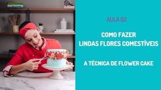 Aula 02 - Como fazer a técnica de Flower Cake