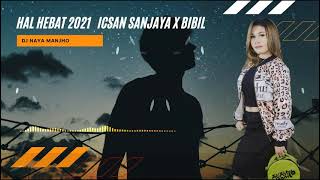 Download Lagu HAL HEBAT 2021 ICSAN SANJAYA X BIBIL APACARI... MP3 Gratis