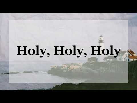 HOLY HOLY HOLY - By Reginald Heber Hymn (LYRICS) - YouTube