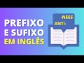 Prefixo e sufixo em inglês | Conheça os Principais |