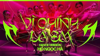 Vì Chính Là Em (Dance Version) - Hồ Ngọc Hà