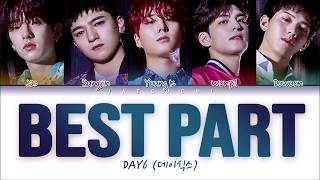 DAY6 (데이식스) - Best Part (Color Coded Lyrics Eng/Rom/Han/가사)