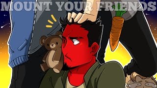 Mount Your Friends | NICE TEDDY BEAR! (w/ H2O Delirious)