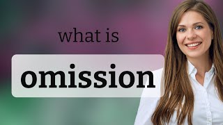 Omission | what is OMISSION definition