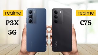 Realme P3x 5G Vs Realme C75 - Full Comparison 2025