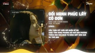 Đổi Hạnh Phúc Lấy Cô Đơn - Song Luân (Duzme Remix) / Audio Lyrics