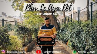Phir Le Aya Dil (Harmonium Cover) | Barfi | Arijit Singh | Pritam | Gaurav Gadiyar |