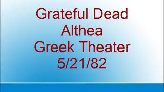 Grateful Dead - Althea - Greek Theater - 5/21/82