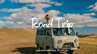 Road Trip Vibes to Sing in Your Car | An Indie/Pop/Folk/Acoustic Playlist