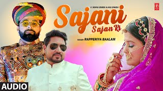 Sajani Sajan Ki (सजनी साजन की) Full (Audio) Song Rapperiya Baalam Feat.Soniya Zhedu, Raj Zhedu