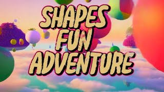 Shapes Fun Adventure! 🔺🔵🟩