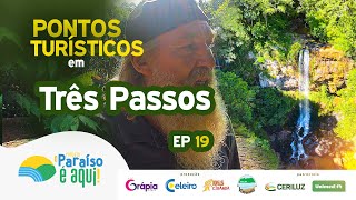 TRÊS PASSOS - O Paraíso é aqui! EP 19