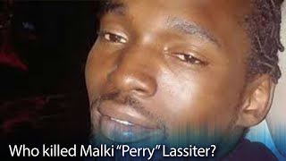 Crime Fighters: Who killed Malki 'Perry' Lassiter?