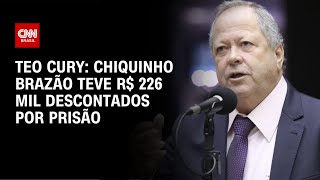 Teo Cury: Chiquinho Brazão teve R$ 226 mil descontados por prisão | CNN 360°