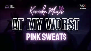 Pink Sweat$ - At My Worst (Karaoke Song with Lyrics)