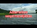 Adzan sangat menakjubkan