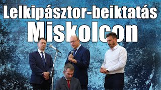 Lelkipásztor beiktatás Miskolcon (Szólláth Imre) 2023