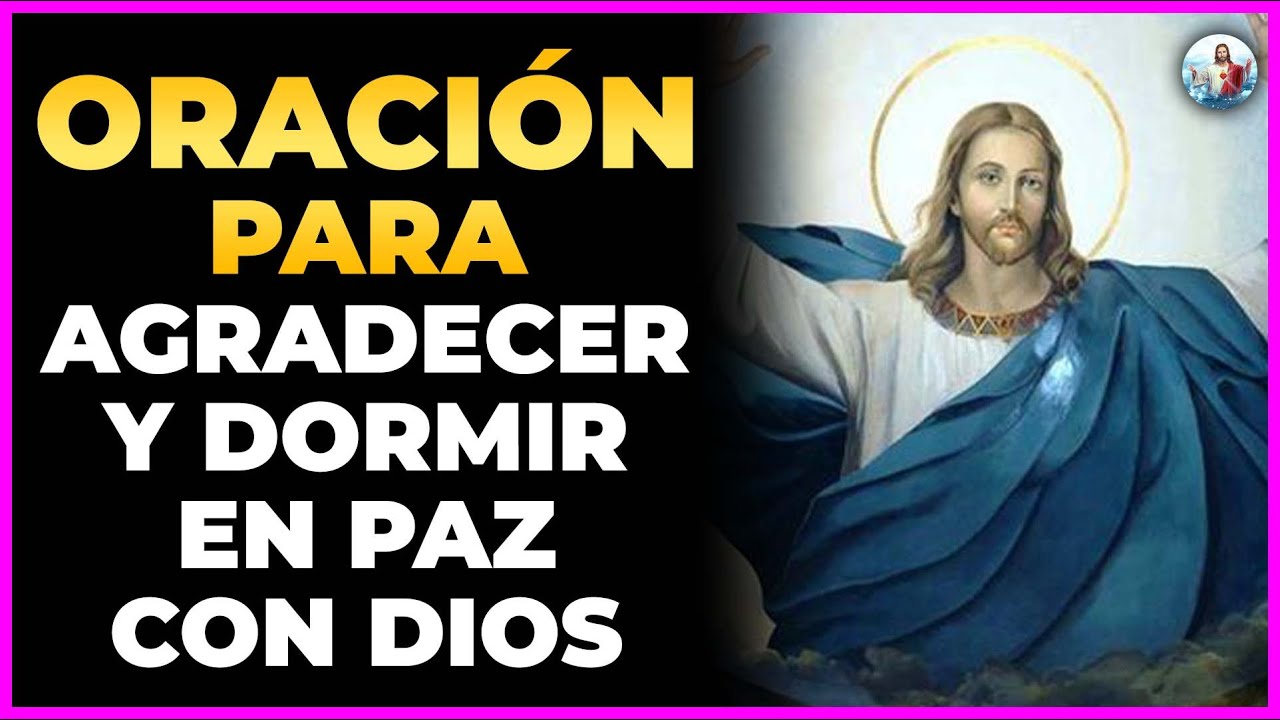 Oracion Para Agradecer Y DORMIR En Paz Con Dios 😴 - YouTube