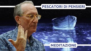 Divenire pescatori di Pensieri - Meditazione guidata da Marco Guzzi