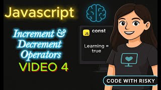 Increment & Decrement Operators in JavaScript Explained! | Prefix vs Postfix Explained!