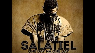 Salatiel - One Day Na One Day [Prod.By Salatiel]