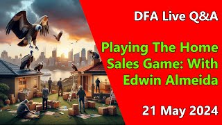 DFA Live Q&A: Playing The Home Sales Game: With Edwin Almeida