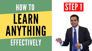 How to learn anything effectively - [Step 1 of 7]