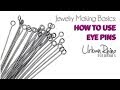 Jewelry Making Basics: How to Use an Eye Pin