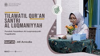 Tilawatil Qur'an Tiga  Irama: Bayyati, Hijaz, Sika | Ati Amrulia | Ponpes Al-Luqmaniyyah