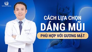 Cách Lựa Chọn Dáng Mũi Phù Hợp Với Gương Mặt