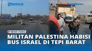 Detik-detik Militan Palestina Tembaki Bus Israel di Tepi Barat hingga 3 Warga Tewas dan 9 Sekarat