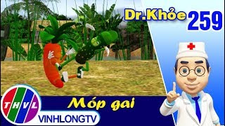 THVL | Dr. Khỏe – Tập 259: Móp gai - Phần 1