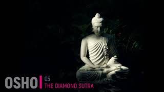 The Taste of Enlightenment  |  THE DIAMOND SUTRA Chapter 05  |  OSHO