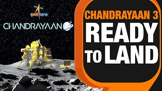 ISRO's Chandrayaan 3 | Getting Ready for Landing on the Moon | News9