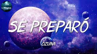🎵 [REGGAETON] || Ozuna & Odisea - Se Preparó (Letra)
