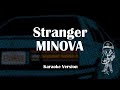 Stranger - MINOVA (Karaoke)