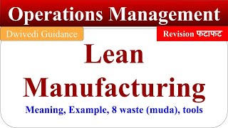 Lean Manufacturing in hindi, Lean Manufacturing in Operations Management, Lean manufacturing 5s