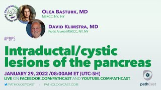 Intraductal/cystic lesions of the pancreas - Drs. Basturk & Klimstra