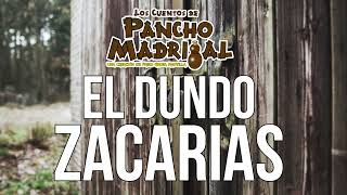 Cuentos de Pancho Madrigal  - El Dundo Zacarias