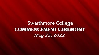 Swarthmore College Class of 2022 Commencement Ceremony